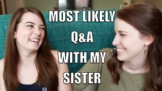 Most Likely/Q&A with My Sister