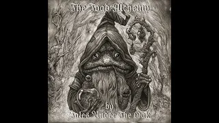 Tales Under The Oak - The Toad Alchemy (2023) (Dungeon Synth)