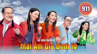 Mái Ấm Gia Đình phần 4 tập 911 | Lưu Đan, Lữ Tuệ Nghi, Đằng Lệ Danh | TVB