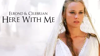 ❖ Elrond & Celebrían | Here With Me