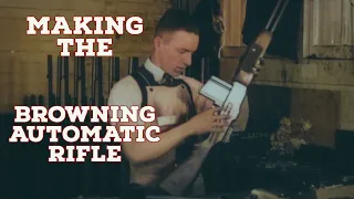 Manufacturing the Browning Automatic Rifle (BAR) - ORIGINAL FOOTAGE