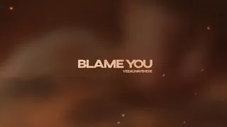 VeeAlwaysHere - Blame You [Official Audio]