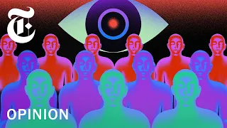 You’re Being Watched Right Now | NYT Opinion