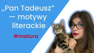 „Pan Tadeusz" - najważniejsze motywy literackie #matura2021 #matura# #językpolski