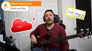 Just Play It, Misty Bass Line (Roots and 5th's)