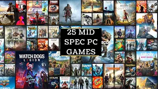 Top 25 Best Mid Spec Pc Games For ( 4GB RAM / 6GB RAM / 2GB VRAM) 2022