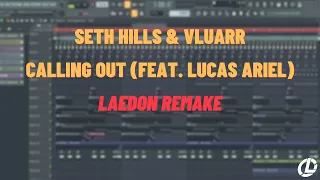 [FREE FLP, SAMPLES AND PRESETS] Seth Hills & Vluarr - Calling Out (feat. Lucas Ariel)(Laedon Remake)