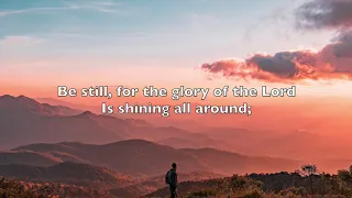 Be Still For the Presence of the Lord
