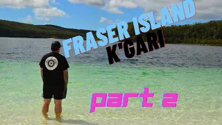 Dream trip to Fraser Island (K'Gari) part 2: A 4x4 and Camping adventure