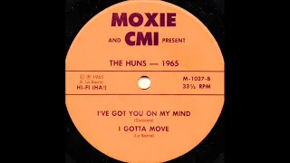 Huns - I Gotta Move