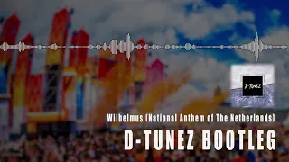 Wilhelmus (National Anthem of The Netherlands) -  D-Tunez Bootleg
