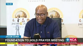 Jacob Zuma Foundation to hold a prayer meeting