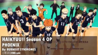 (Eng Sub | 歌詞) Haikyuu!! S4 OP - PHOENIX [by: BURNOUT SYNDROMES]