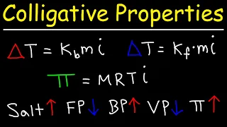 Colligative Properties - Boiling Point Elevation, Freezing Point Depression & Osmotic Pressure