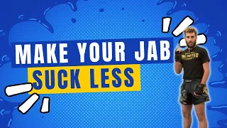 Make Your Jab Suck Less