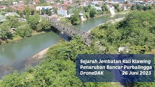 Sejarah Jembatan Kali Klawing Penaruban Bancar Purbalingga DroneDAK 26 Juni 2023