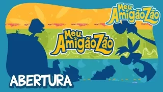 Música Tema Meu Amigãozão - Abertura [OFICIAL HD]