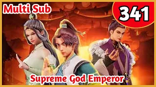 [Multi Sub] Supreme God Emperor Episode 341~342 Eng Sub | Origin Animation