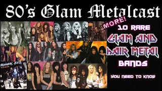 10 MORE Rare Glam and Hair Metal Bands You Need To Get To Know!