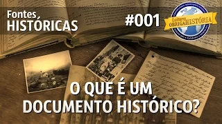 O que é um DOCUMENTO HISTÓRICO? - Fontes Históricas