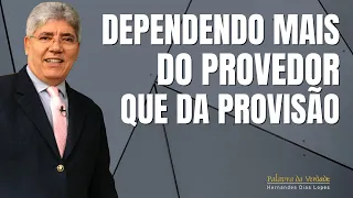 DEPENDENDO MAIS DO PROVEDOR QUE DA PROVISÃO - Hernandes Dias Lopes