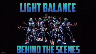 Light Balance Behind the Scenes [formations revealing]