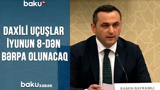 Daxili uçuşlar iyunun 8-dən bərpa olunacaq