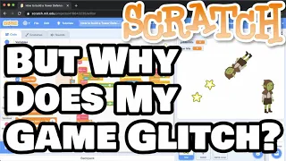 But why does my game glitch?  Part 3 of How to Build a Tower Defense Game in Scratch Game Tutorial