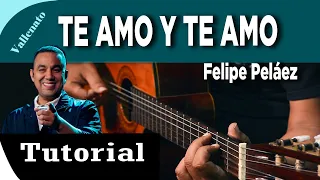 Como Tocar ✅ "TE AMO Y TE AMO" Felipe Peláez  - vallenato en guitarra acústica.