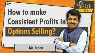 How to make Consistent Profits in Options Selling?#Face2FaceShorts