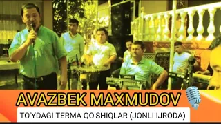 📽 AVAZBEK MAXMUDOV 💔 IJROSIDA  TO'YDAGI JONLI IJRODA  QO'SHIQLARI