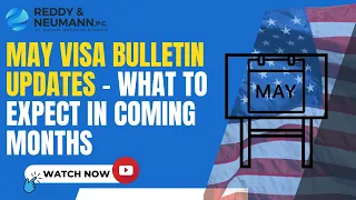 May Visa Bulletin Updates - What to Expect in Coming Months