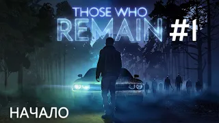 Those Who Remain #1 • Прохождение (новый инди хоррор) • Они здесь...