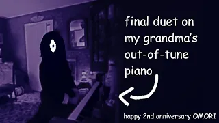 Final Duet [OMORI] On My Grandma’s Out-Of-Tune Piano feat. stairs