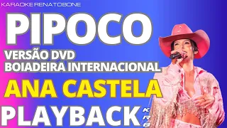 PIPOCO (VERSÃO DVD BOIADEIRA INTERNACIONAL) ANA CASTELA - PLAYBACK KARAOKE INSTRUMENTAL