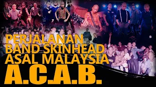 A.C.A.B : BAND SKINHEAD Oi! PALING BERPENGARUH DI MALAYSIA