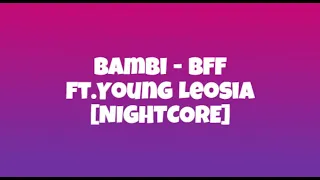 bambi, Young Leosia, PG$ - BFF [NIGHTCORE]