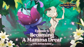 Episode 6: “Becoming A Mamma Dreaf” | Just Esperia Things | AFK Arena