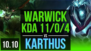 WARWICK vs KARTHUS (JUNGLE) | 4 early solo kills, KDA 11/0/4, 800+ games | KR Diamond | v10.10