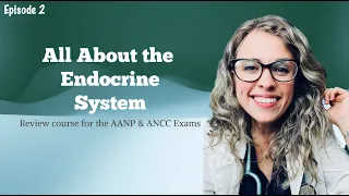 All About the Endocrine System for the Nurse Practitioner Boards Exam| AANP & ANCC Review