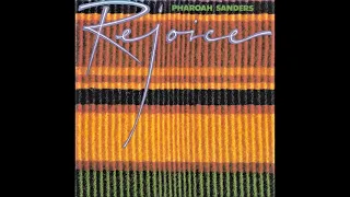 Pharoah Sanders - Rejoice (1981) [Full CD AAD Theresa Records]