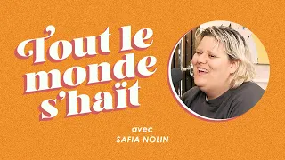 Tout le monde s'haït - Safia Nolin