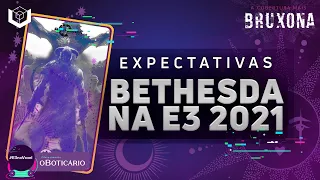 BETHESDA NA E3 2021: O que esperar da publisher? - #E3NOVOXEL #E32021