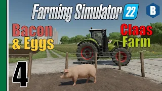 FARMING SIMULATOR 22 - Bacon & Eggs - ELMCREEK MAP - Part 4 - FS22 LET'S PLAY