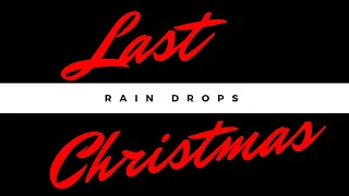 А капелла Rain Drops - Last Christmas (A capella Cover)