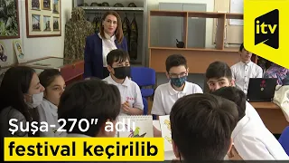 "Xarıbülbülün sədası: Şuşa-270" adlı festival keçirilib