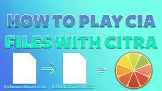 How to play CIA files with Citra