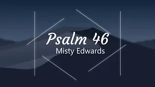 Psalm 46 (Lord Of Hosts) Misty Edwards | Lyric Video