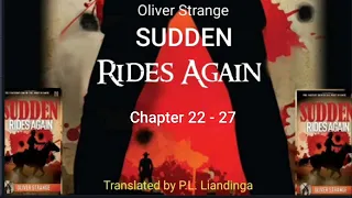 SUDDEN #5 : RIDES AGAIN Part - 3 (Ch 22 - 27) | Author: Oliver Strange | Translator: P.L. Liandinga