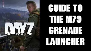 Beginners Guide To DayZ M79 Grenade Launcher: How Far, What Range, Power, Blast Radius & Penetration